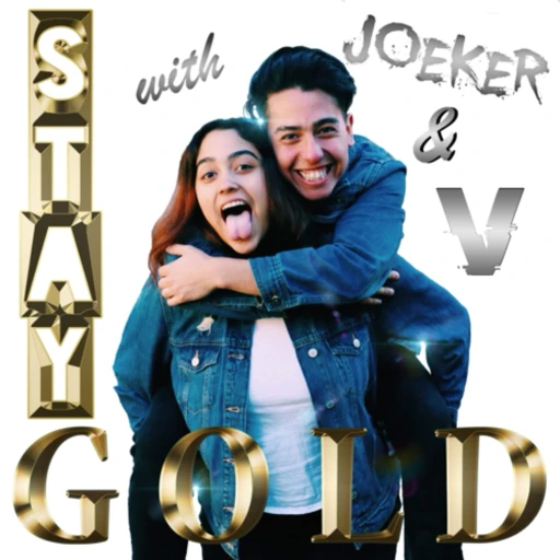 Stay Gold with Joeker & V