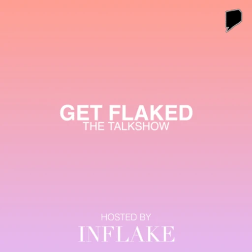 GET FLAKED: The Talkshow