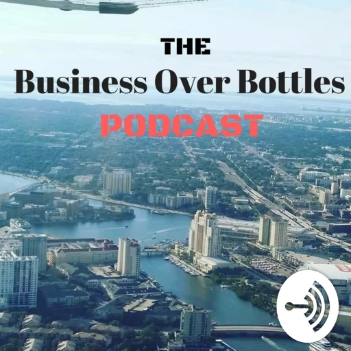 The Business Over Bottles Podcast