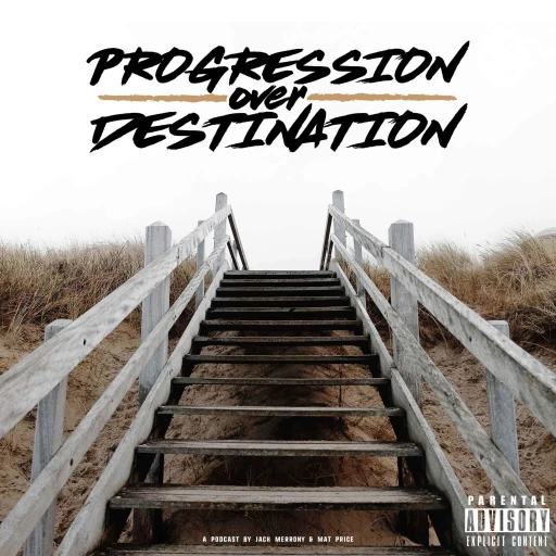 Progression Over Destination