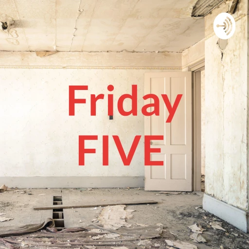 Friday FIVE