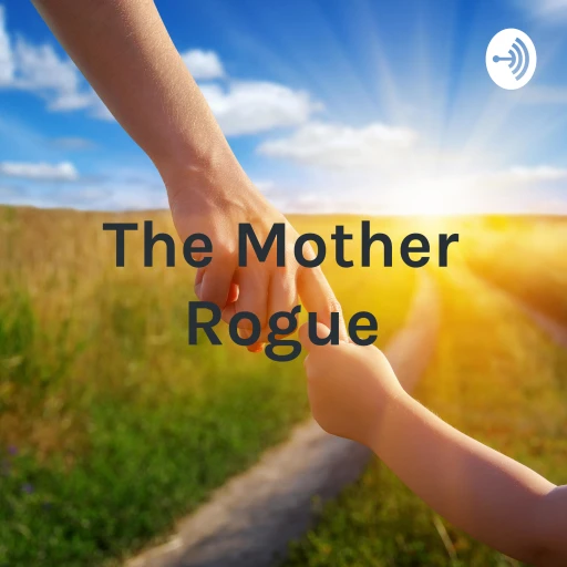 The Mother Rogue: Parenting from a Distance