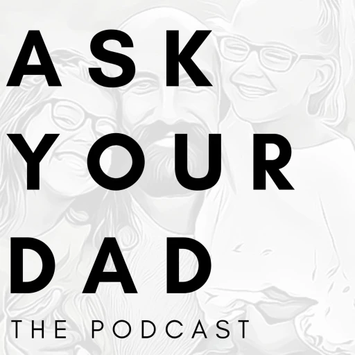 Ask Your Dad