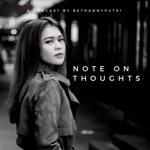 Note on Thoughts with Bethanny Putri