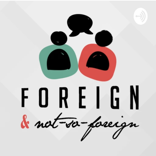 Foreign and Not-So-Foreign