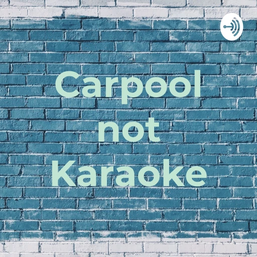 Carpool not Karaoke