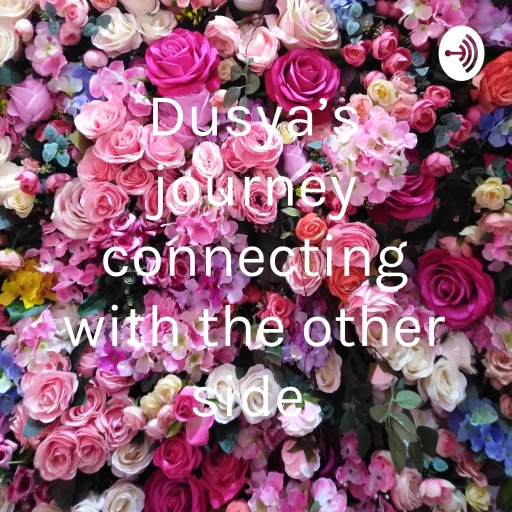 Dusya’s journey connecting with the other side