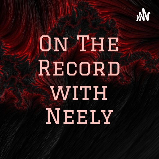 On The Record with Neely