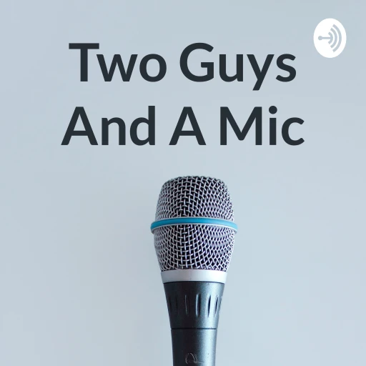 Two Guys And A Mic