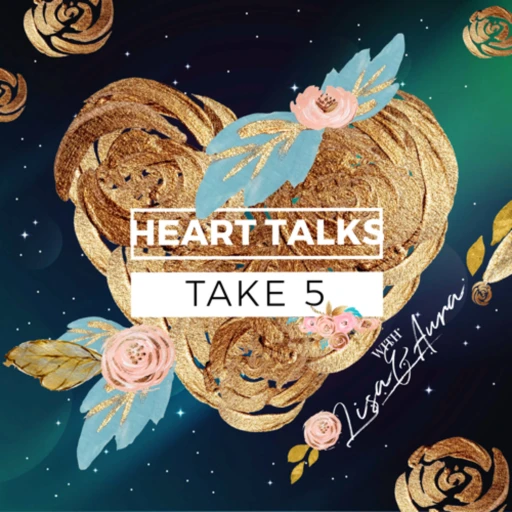 Heart Talks – Take 5