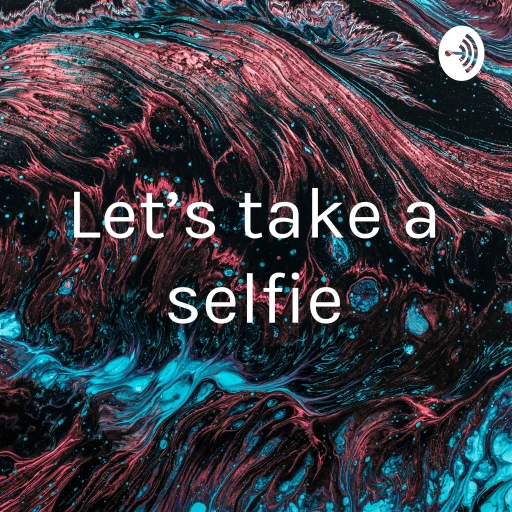 Let’s take a selfie