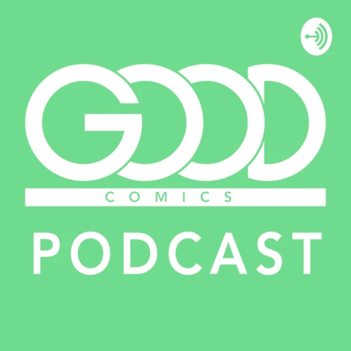 Good Comics Podcast