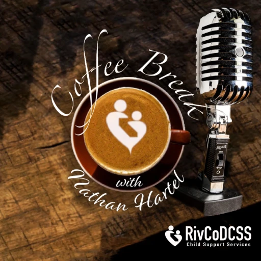 Riverside County Child Support Service’s Coffee Break: Episode 1