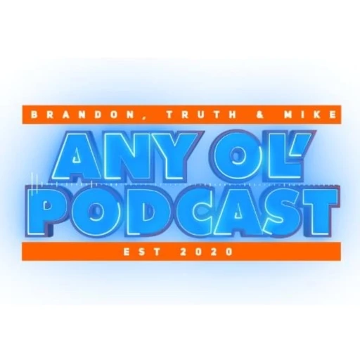 Any Ol’ Podcast