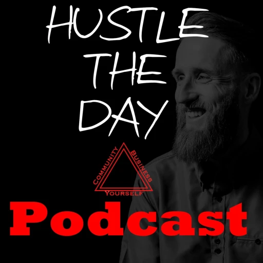 Hustle The Day Podcast