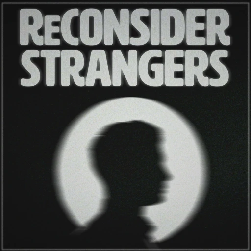 ReConsider Strangers