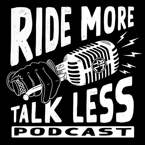 Ride More Talk Less