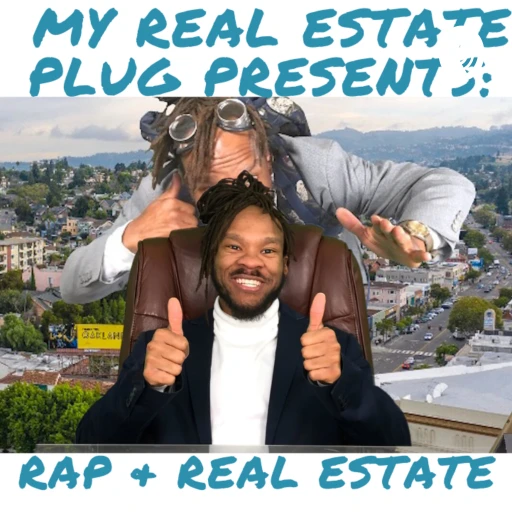 My Real Estate Plug Presents: Rap & Real Estate