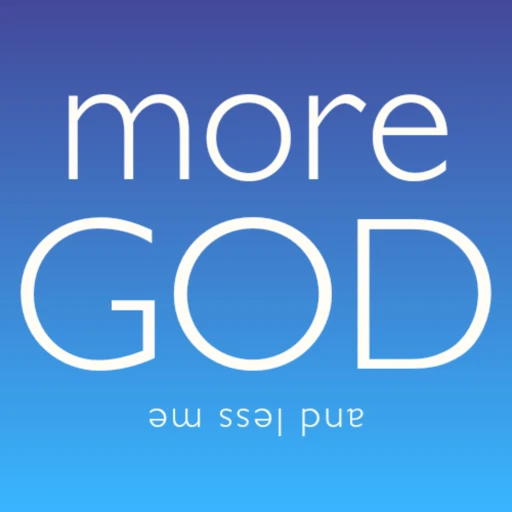 More God and Less Me