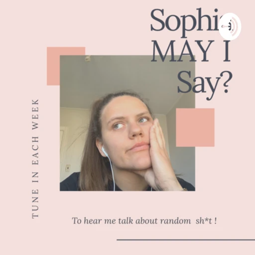 Sophia May I? Say