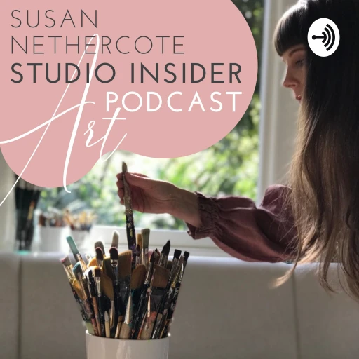 Susan Nethercote Studio Insider Art Podcast