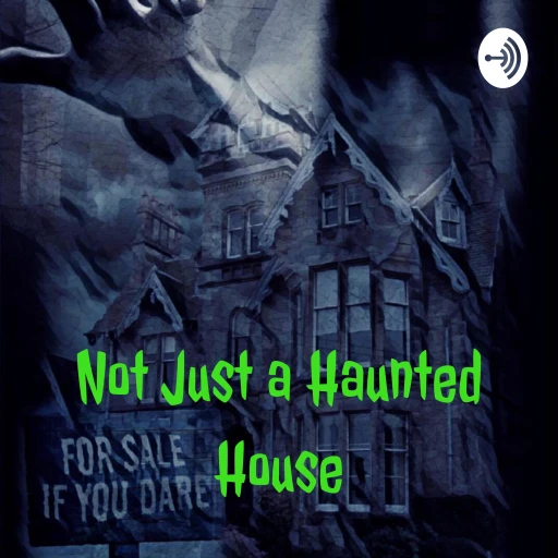 Not Just a Haunted House