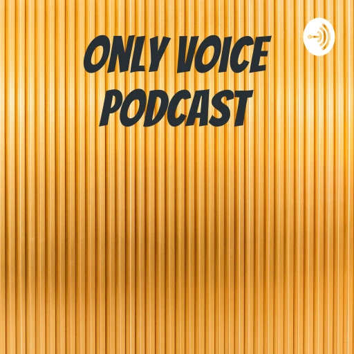 Only Voice Podcast