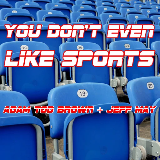 You Don’t Even Like Sports