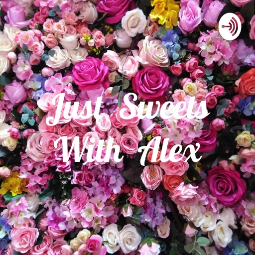 Just Sweets With Alex