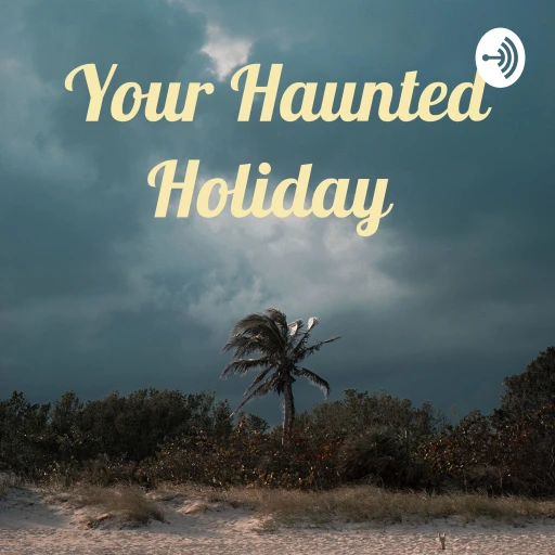 Your Haunted Holiday