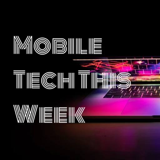 Mobile Tech This Week