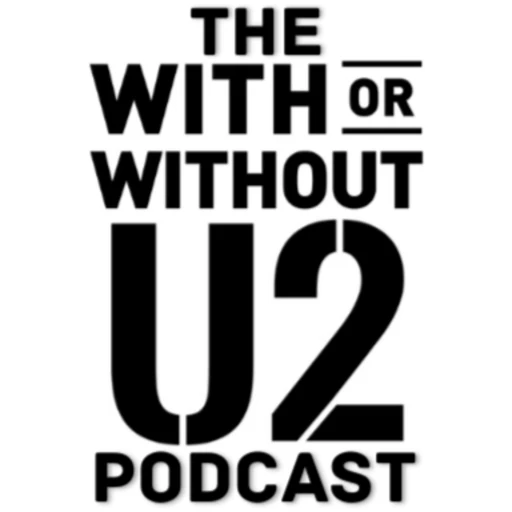 With Or Without U2 – a U2 fan podcast for U2 fans