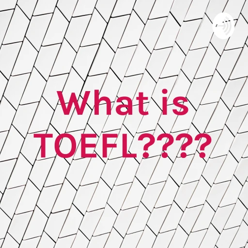 What is TOEFL????