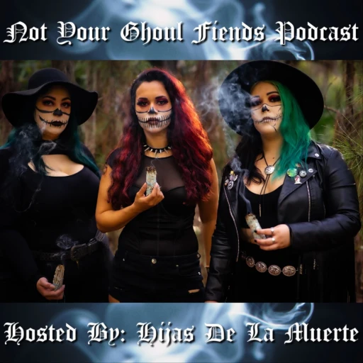 Not Your Ghoul Fiends Podcast