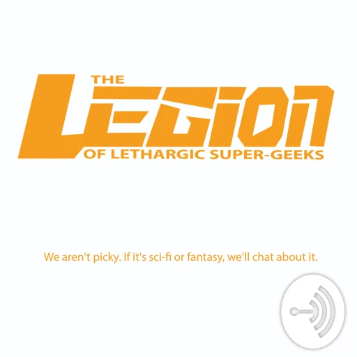 The Legion of Lethargic Super Geeks