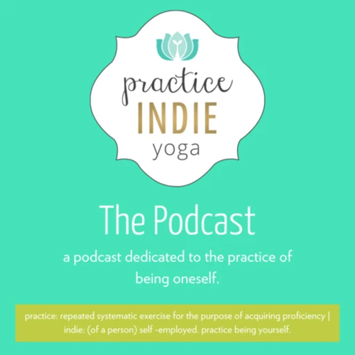 Practice Indie Yoga Podcast