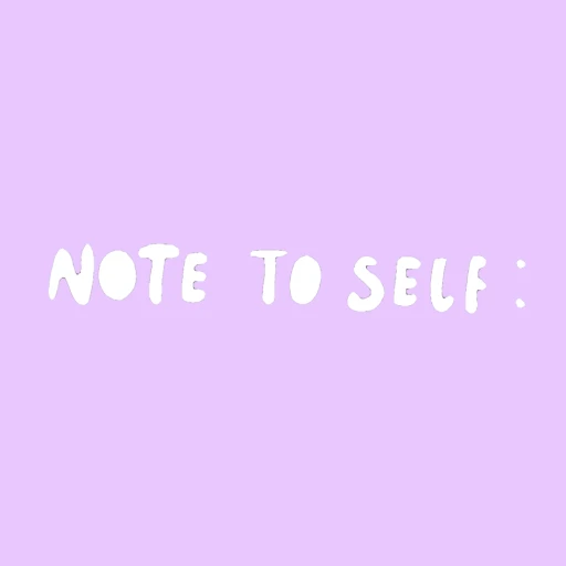 Note To Self: