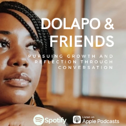 Dolapo and Friends Do Better Podcast