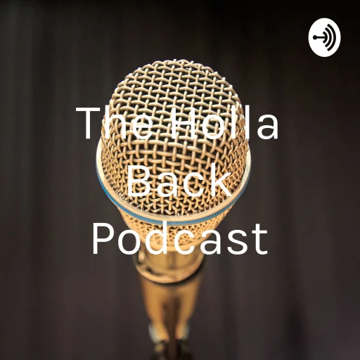 The Holla Back Podcast