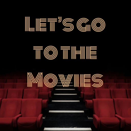 Let’s go to the Movies