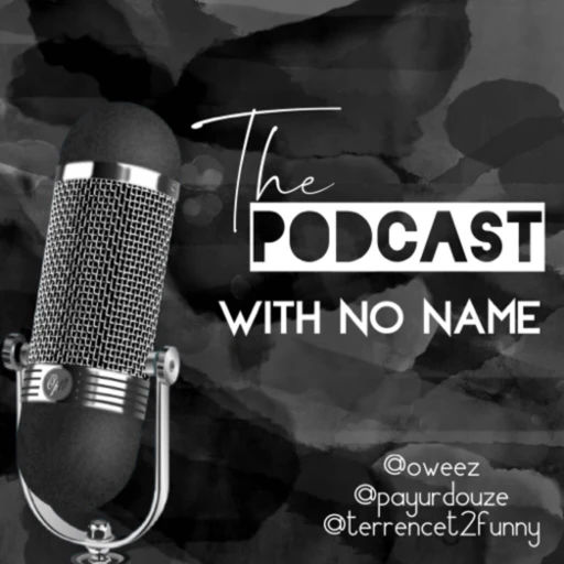 The Podcast With No Name