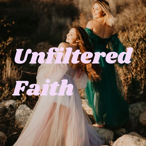 Unfiltered Faith