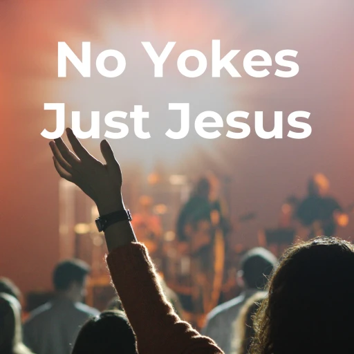 No Yokes Just Jesus