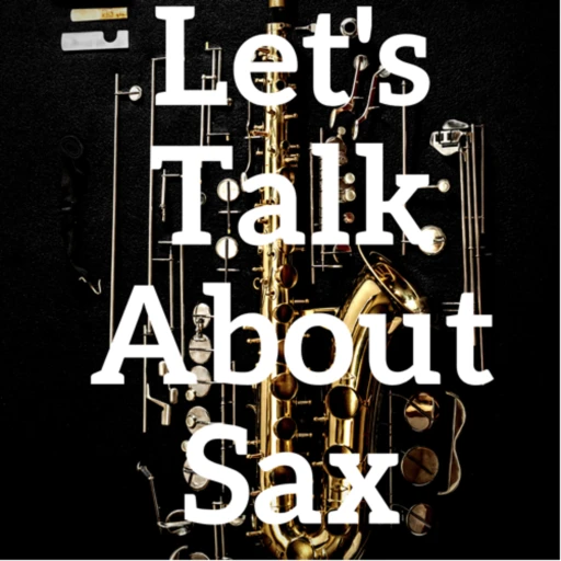 Let’s Talk About Sax