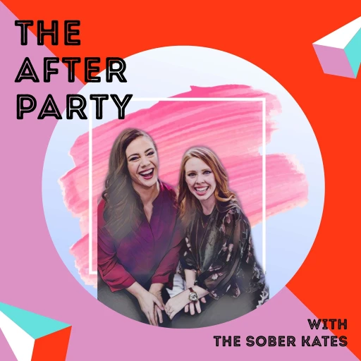 The After Party: A podcast about sobriety, from The SoberKates