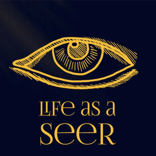 Life as a Seer