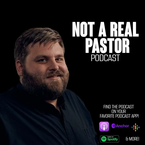 Not a Real Pastor Podcast