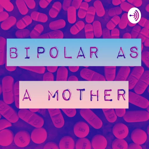 Bipolar As A Mother