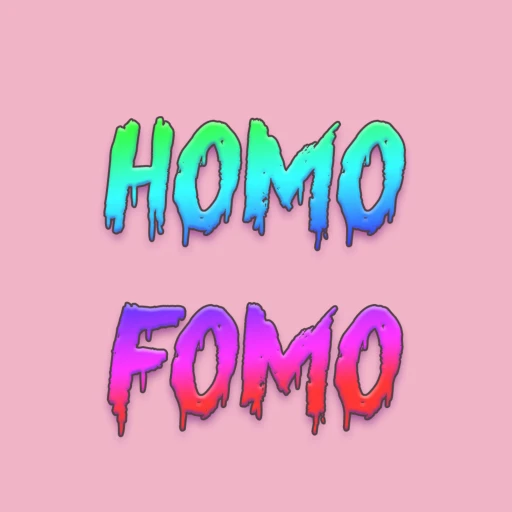 Homo Fomo