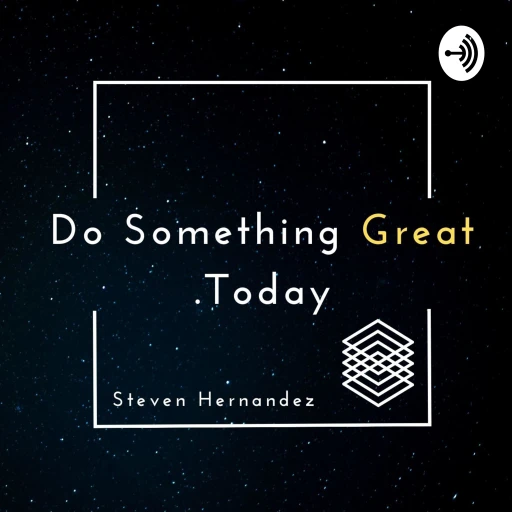 Do Something Great .Today